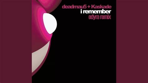 Deadmau5 And Kaskade I Remember Edyra Remix Youtube