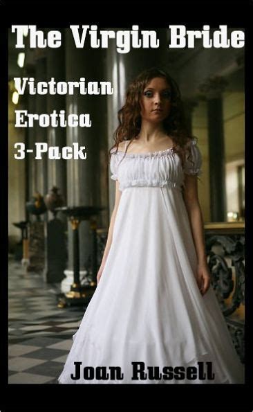 the virgin bride erotic 3 pack gothic victorian erotica by joan russell ebook barnes and noble®