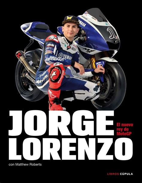 Pin De Fernando Llanes En Campeones De Motociclismo Jorge Lorenzo