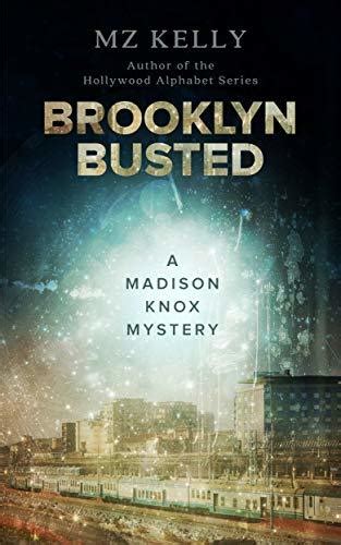 Brooklyn Busted A Madison Knox Mystery Book Four By Mz Kelly