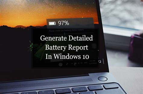 How To Create A Detailed Battery Report In Windows 10 Tech Sprid