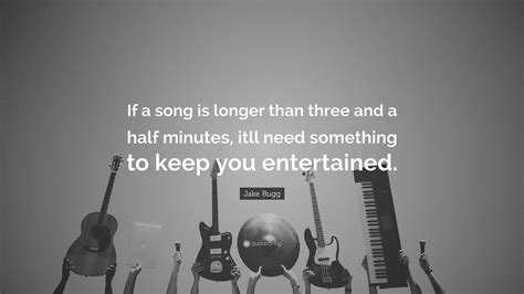 Jake Bugg Quote If A Song Is Longer Than Three And A Half Minutes