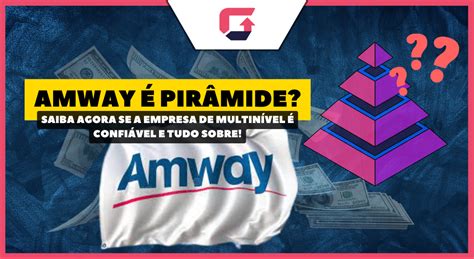 Amway é Pirâmide É Confiável Bom E Segura Avaliação Completa