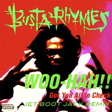Stream Busta Rhymes Woo Hah Jet Boot Jack Remix Free Download By
