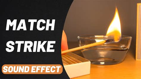 Match Strike Sound Effect Burning Matches Vs Water Sound Effect Stereo