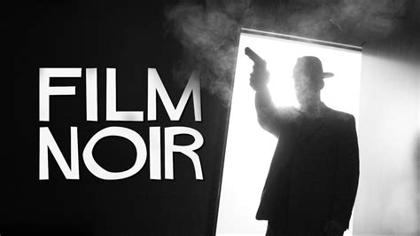 Film Noir Everything You Need To Know Nfi