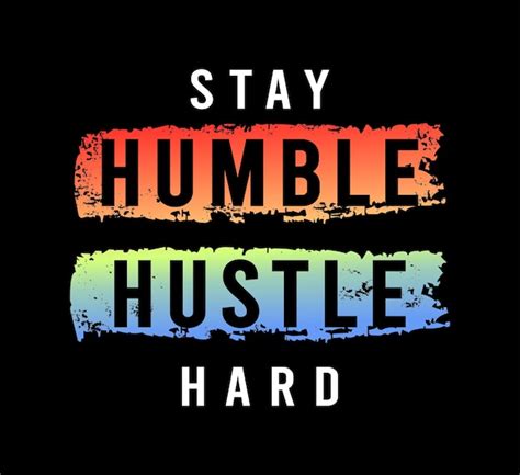 Premium Vector Stay Humble Hustle Hard Quote
