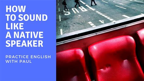 How To Sound Like A Native Speaker — 1 Youtube