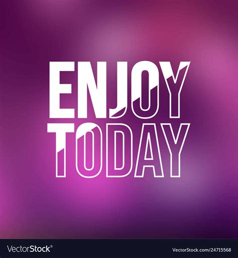 Enjoy Today Life Quote With Modern Background Vector Image