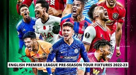 English Premier League Pre Season Tour Fixtures 2022 23