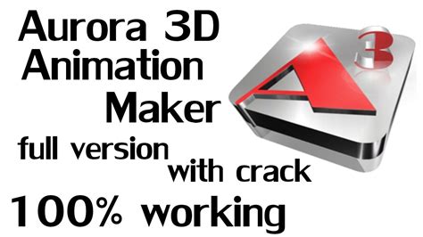 How To Download Aurora 3d Animation Maker Full Version With Crack Youtube