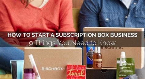 9 Tips On How To Start A Subscription Box Business Subbly