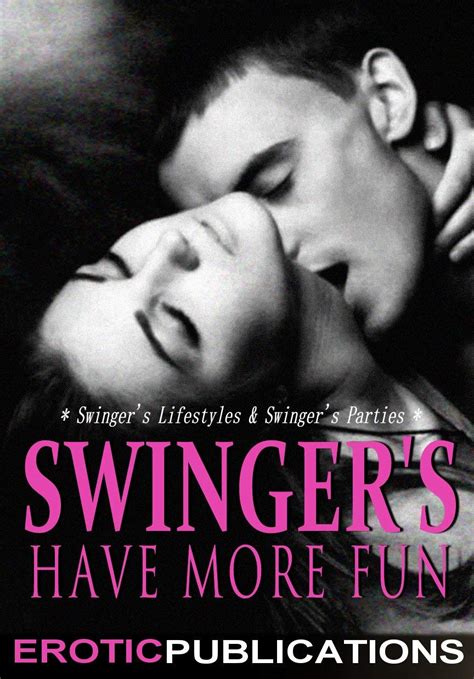 Swingers Have More Fun Erotic Stories About Married Couples Into The Swinging Lifestyle Ebook