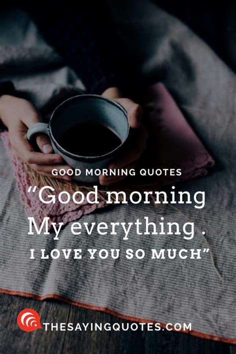 Good morning to the love of my life. 100 + Inspirational Good Morning Quotes with Beautiful Images
