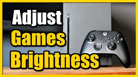 How To Adjust Brightness In Games On Xbox Series X Darker Or Lighter