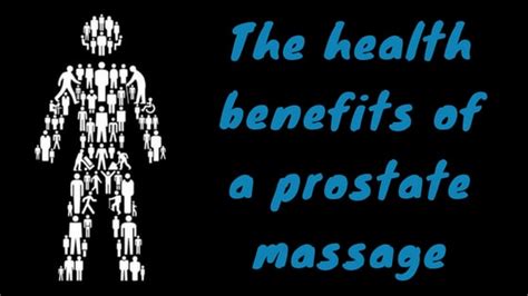 The Health Benefits Of A Prostate Massage