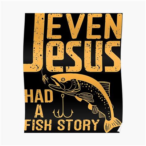 Even Jesus Had A Fish Story Poster For Sale By Eliteaesthetic