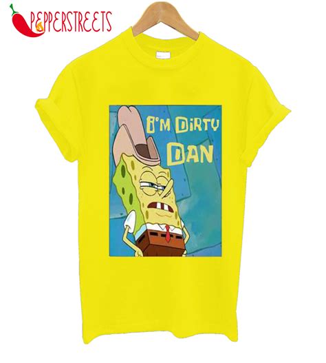 Im Dirty Dan Spongebob T Shirt Cartoon Film Children Love