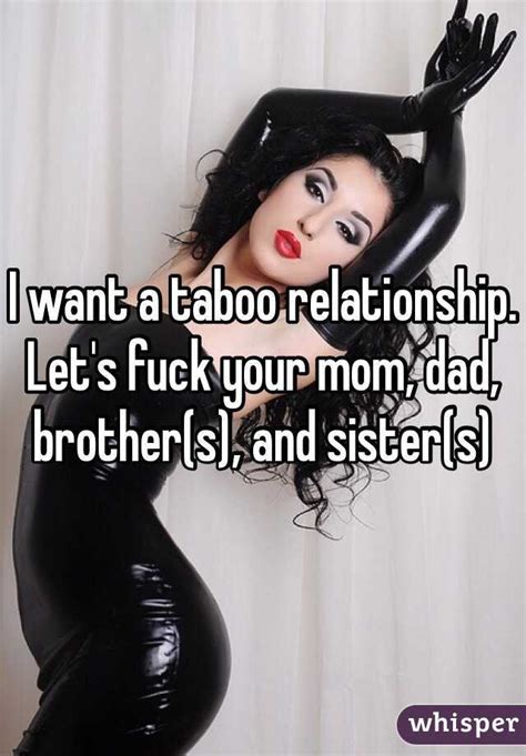 I Want A Taboo Relationship Lets Fuck Your Mom Dad