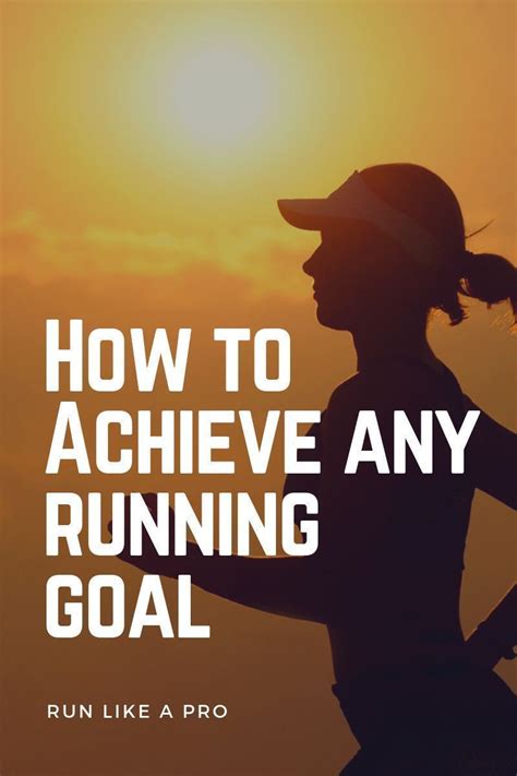 Not Sure What It Takes To Achieve Your Running Goals Read This Guide