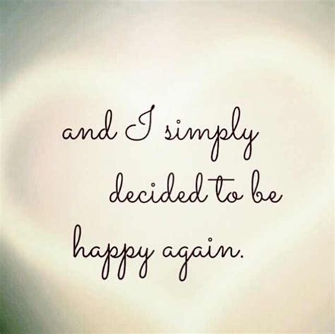 Be Happy Finally Happy Quotes Happy Life Quotes Positive Quotes