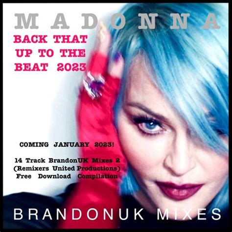 Stream Madonna Back That Up To The Beat Brandonuk Vs Ron Reeser 2023 Dance Edit Ltd Free Dl