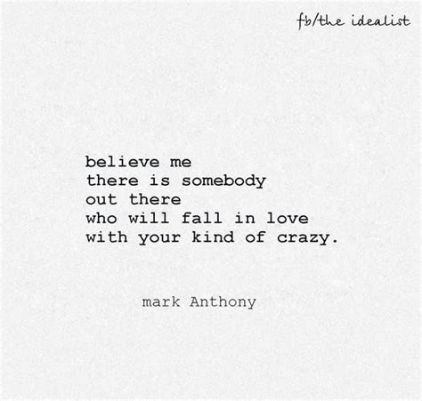 Mark Anthony Believe Me There Is Somebody Out There Who Will Fall In
