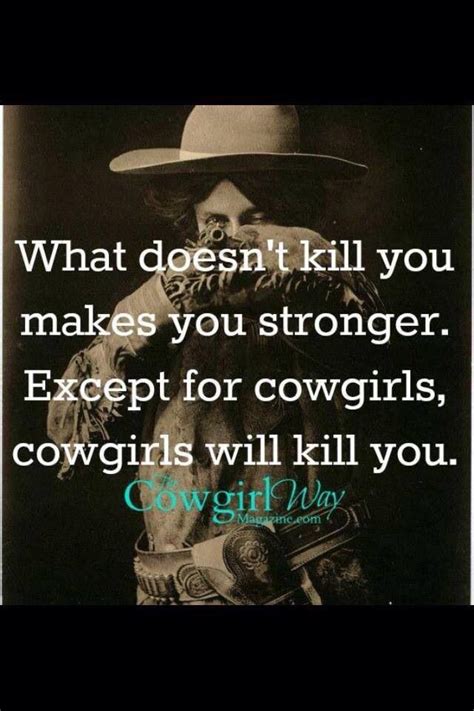 B5 f#5 c#5 make 'em strong as any man, lordy. Let There Be Cowgirls Quotes. QuotesGram