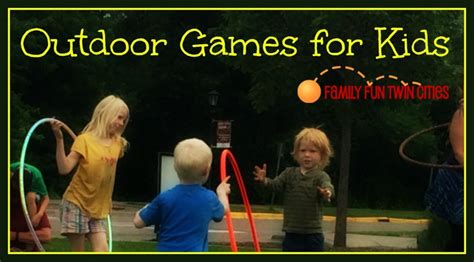 As well as not suitable for your child that is of this age. 60 Fun Summer Outdoor Games for Kids - Family Fun Twin Cities