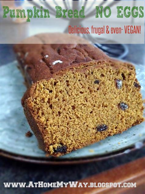 What makes this pumpkin bread moist. At Home My Way: Pumpkin Bread - NO EGGS - Delicious ...