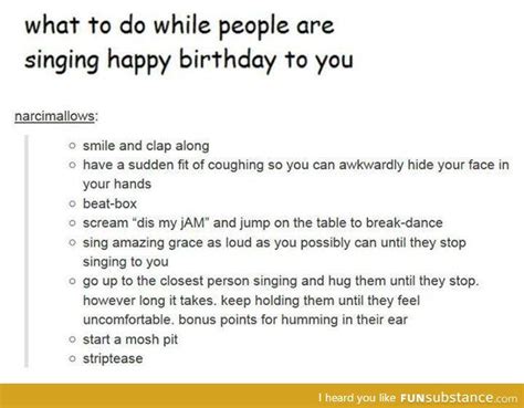 What To Do While People Are Singing Happy Birthday To You Funsubstance Singing Happy