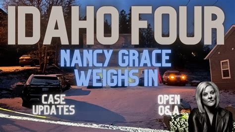 Idaho Four Updates New Documents And Nancy Grace Weighs In Idaho4 Idahofour Idahofourupdate