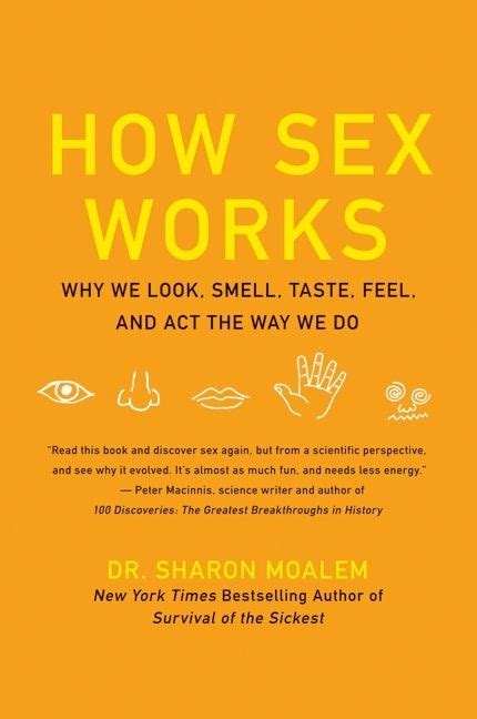How Sex Works Why We Look Smell Taste Feel And Act The Way We Do Harpercollins Publishers Uk