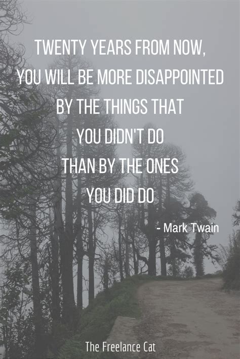 Inspirational Quote From Mark Twain Twenty Years From Now Youll Be