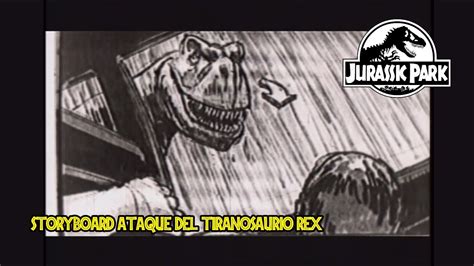 Jurassic Park Storyboard Del Ataque Del Tiranosaurio Rex Youtube