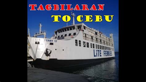 Lite Ferry 17 Routetagbilaran Cebu Youtube
