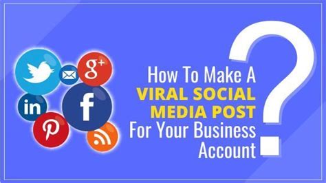 How To Make A Viral Social Media Post For Your Business Account