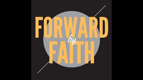 Forward By Faith 3 Of 3 Youtube