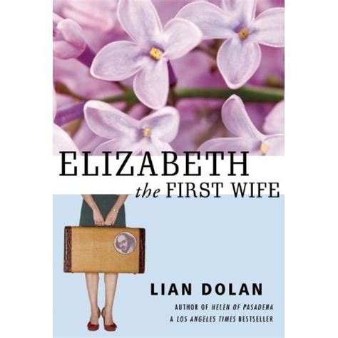 Elizabeth The First Wife 9781938849053 Lian Dolan Books