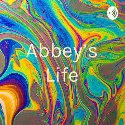 abbey s life podcast on spotify