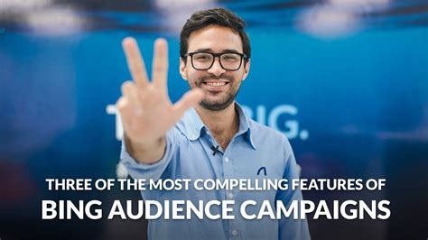 Three Of The Most Compelling Features Of Bing Audience Campaigns Youtube