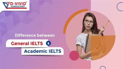 Difference Between General Ielts And Academic Ielts