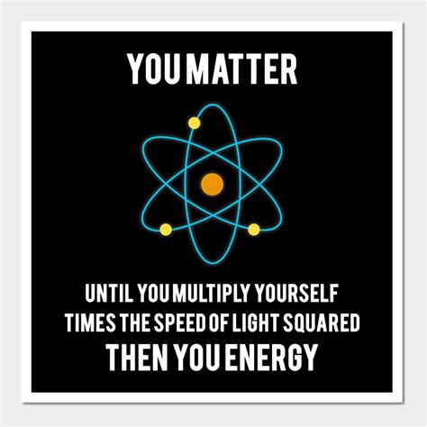 You Matter You Energy Funny Physicist Physics Lover By Dragontees