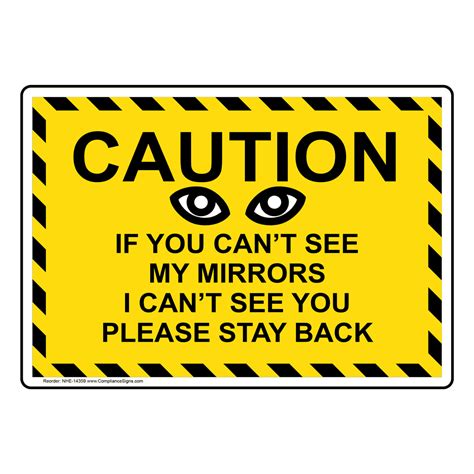 safety sign caution if you can t see my mirrors i can t see you