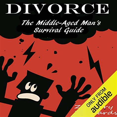 Amazon Com Divorce The Middle Aged Man S Survival Guide Audible