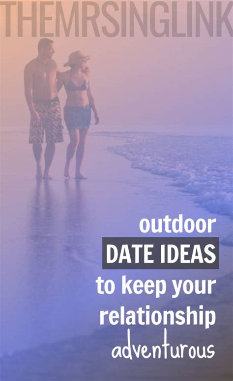 the best outdoor day date activities for couples themrsinglink