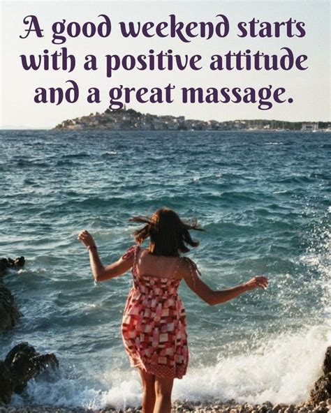 A Good Weekend Starts With A Positive Attitude And A Great Massage Opt For Medsense
