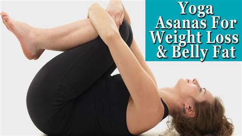 top 5 yoga asanas for weight loss and flat stomach reduce belly fat and thighs in one week
