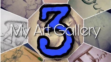 My Art Gallery 3 Youtube