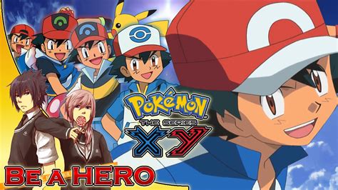 Pokemon Xy The Series English Opening 2 Be A Hero Remixextended